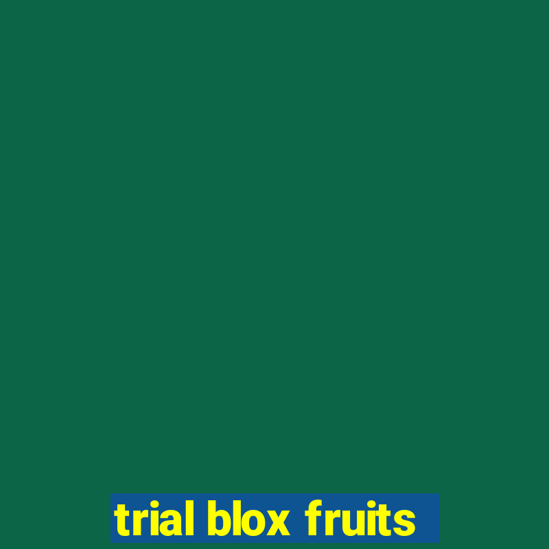 trial blox fruits